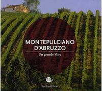 Montepulciano d'Abruzzo. Un grande vino