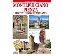 Montepulciano, Pienza, Montalcino, Chianciano