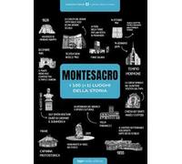 Montesacro, i 100 (+1) luoghi della Storia