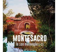 Montesacro, le 100 meraviglie (+1). Ediz. illustrata