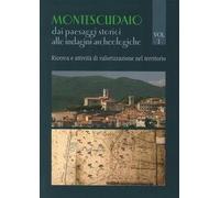 Montescudaio. Dai paesaggi alle indagini archeologiche: Ricerca e attività di valorizzazione nel territorio-La Badia di Santa Maria. Un monastero femminile...
