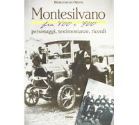 Montesilvano fra '800 e '900. Personaggi, testimonianze, ricordi