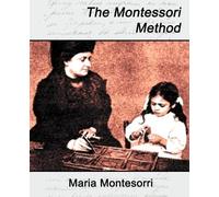 Montesorri Maria Montesorri Maria Montesorri The Montessori Method (Tascabile)