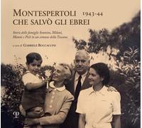 Montespertoli che salvò gli ebrei (1943-44). Storie delle famiglie Sonnino, Mila