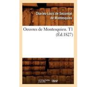 Montesquieu Oeuvres de Montesquieu. T1 (Éd.1827) (Tascabile) Litterature