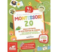 Montessori 2.0. Dalle attività di vita pratica al coding. Per i 4 anni. Con 60