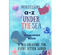 Montessori a-z Under the Sea: A Sea Creature for every letter SOUND