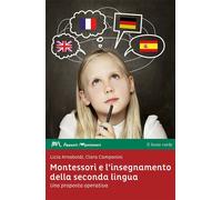 Montessori E L’Insegnamento Della Seconda Lingua - Una Proposta Operativa - 2024