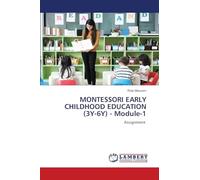 MONTESSORI EARLY CHILDHOOD EDUCATION (3Y-6Y) - Module-1: Assignment