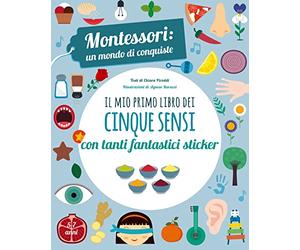 Montessori Edizioni - Il mio primo libro dei cinque sensi | Un mondo di conquiste | Include adesivi | Edizione a colori