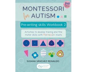 Montessori for Autism. Pre-writing skills Workbook 2.: Activities to develop tracing and fine motor skills with Montessori insets.