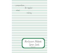 Montessori Handwriting Notebook - Green Level (Advanced Writing Practice for Elementary and Homeschool): Lined Paper with Montessori Green Level Lines for Confident Writers, Montessori Schools and Homeschooling