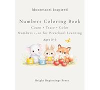 Montessori Inspired Numbers Coloring Book: Count, Trace and Color Numbers 1-10 for Preschool Learning Ages 3-5