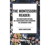 `Montessori, Maria` `Montessori Reader: The Montessori Method, Dr. Mo BOOK NUOVO