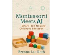 Montessori Meets AI: Smart Tools for Early Childhood Education
