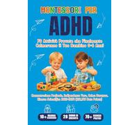 Montessori per ADHD:70 Attività Provate che Finalmente Calmeranno il Tuo Bambino (0-6 Anni): Concentrazione Profonda,Indipendenza Vera,Calma Duratura.Ricerca Scientifica 2023-2024 (132,249 Data Point)