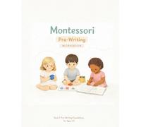 Montessori Pre-Writing Workbook: Handwriting Preparation Book Tracing Lines, Shapes & Lowercase Letters for Ages 3-5