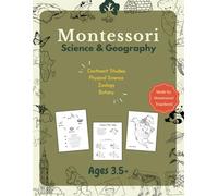 Montessori Science and Geography Workbook: Continent Studies, Physical Science, Botany and Zoology