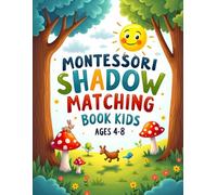 Montessori Shadow Matching Book for Kids Ages 4-8: An Interactive Early Learning Activity Book to Boost Focus and Visual Skills