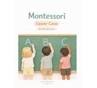 Montessori Uppercase Workbook: Tracing, Writing & Coloring Uppercase Letters A-Z. Alphabet Workbook for Early Learners to Build Letter Recognition, Fine Motor Skills, and Confidence
