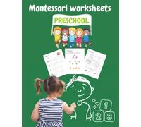montessori worksheets Preschool Workbook - Ages 3 to 7: Numbers 1-10, Alphabet, Pre-Writing, Following Directions, Big Workbook Practice for Kids with Pen Control, Line Tracing, Letters