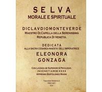 Monteverdi Claudio (1567-1643) - Selva Morale et Spirituale: Venetia 1640 - rev FABIO ANTI