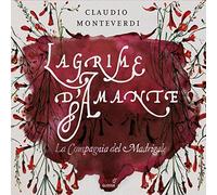Monteverdi/ Compagnia Del Madrigale - Lagrime D'Amante