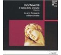 Monteverdi - Il Ballo delle Ingrate ?La Sestina / Mellon ?Laurens ?Reinhart ?Feldman ?Visse ?Lapl?ie ?Cantor ?Les Arts Florissants ?Christie by unknown (1996-12-17)
