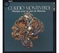 Monteverdi: Musique Pour la Cour de Mantoue