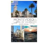 MONTEVIDEO GUÍA DE VIAJES 2025-2026
