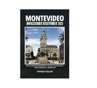 MONTEVIDEO UMFASSENDER REISEFÜHRER 2025
