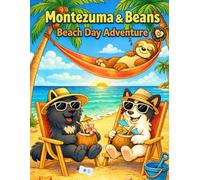 Montezuma & Beans: Beach Day Adventure: A Fun-Filled Beach Coloring Book for All Ages