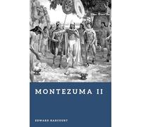 Montezuma II: Emperor of the Aztecs