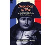 Montgomery B Gibbs Napoleon at War (Copertina rigida)