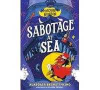 Montgomery Bonbon: Sabotage at Sea : Funny murder mystery for boys and girls age 9, 10, 11, 12 - "KNIVES OUT meets POIROT - but for kids!"