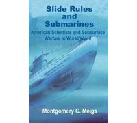 Montgomery C Meigs Slide Rules and Submarines (Tascabile)