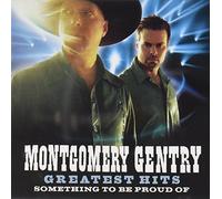 Montgomery Gentry - Greatest Hits: Something To Be Proud Of
