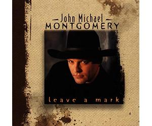 Montgomery, John Michael - Leave A Mark