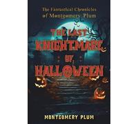 Montgomery Plum The Fantastical Chronicles of Montgomery Plum (Tascabile)