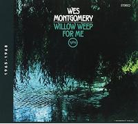 Montgomery Wes - Willow Weep For Me