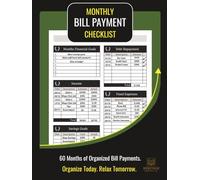 Monthly Bill Payment Checklist: 60 Months of Bill Tracking, Organize Today. Relax Tomorrow. Expense and Bill Tracker, Stress Free Money Management | 8.25x11 inches
