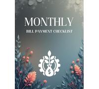 monthly bill payment checklist: A 4-Year Financial Planner with Monthly Budget Planner, Bill Payment Tracker, and Debt Payoff Log. An Organizer for ... Your Money and Achieving Your Savings Goals.