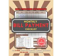 Monthly Bill Payment Checklist: The Ultimate Bill Tracker Notebook for Organized Finances: The 3-Year Guide for Families, Budgeters, and Money Managers - Over 720 Billing Records Included!