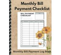 Monthly Bill Payment Log Book: Bill Organizer Planner, A Printable Checklist for Monthly Bills & Budgeting