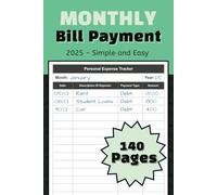 Monthly Bill Payment Planner 2025:: All-in-One Organizer for Stress-Free Budgeting | 140 Pages 6x9 Inches | Track Expenses, Due Dates & Financial Goals with Ease