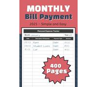 Monthly Bill Payment Planner 2025: All-in-One Organizer for Stress-Free Budgeting | 400 Pages 6x9 Inches | Track Expenses, Due Dates & Financial Goals with Ease