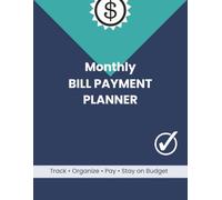 Monthly Bill Payment Planner: A Simple Expense Tracker to Organize Bills, Payments, and Monthly Spending
