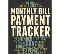 Monthly Bill Payment Tracker: Budget Planner & Organizer: Simple Expense Notebook for Monthly Household Expenses, Yearly Finance Journal, Bill Payment ... and Financial Freedom (8 x 10 in, 120 Pages)