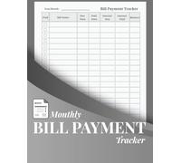 Monthly Bill Payment Tracker Notebook: Bill Payment Checklist and Monthly Organizer