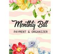 Monthly Bill Planner: Bill Payment Tracker and Financial Organizer Ledger for Monthly Budgeting and Expense Management